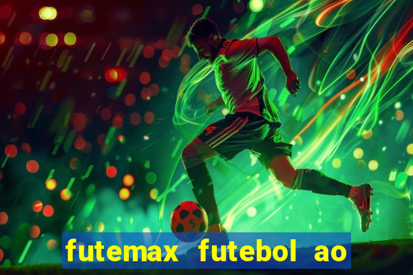 futemax futebol ao vivo online